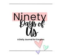 Ninety Days Of Us: A Day Journal For Couples
