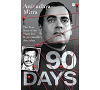 Ninety Days: The True Story of the Hunt for Rajiv Gandhi's Assassins