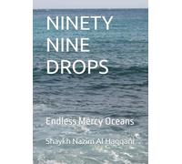 Ninety Nine Drops: Shaykh Nazim Al Haqqani (Sufism, Sufi Saints, Sufi Shrines and Shaykh Nazim Collection)