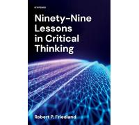Ninety-Nine Lessons in Critical Thinking