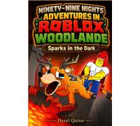 Ninety-nine Nights Adventures in Roblox Woodland: Sparks in the Dark