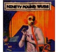 Ninety Pound Wuss - Where Mearger Die Of Self..