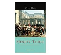 Ninety-Three (Illustrated Edition)