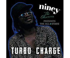 Niney The Observer - Turbo Charge: Niney The Observer PRESENTS THE ALL STARS