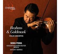 Ning Feng; Antony Hermus; Konzerthausorchester Berlin - Brahms & Goldmark: Violin Concertos