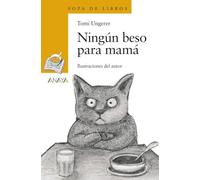 Ningun Beso Para Mama/ No Kiss for Mama (LITERATURA INFANTIL - Sopa de Libros)