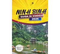 NINH BINH GUIDA DI VIAGGIO 2026: Principali attrazioni, gite di un giorno e consigli pratici per il cuore carsico del Vietnam