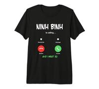 Ninh Binh is Calling and I Must Go Vietnam Traveling Premium T-Shirt