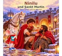 Ninilu und Sankt Martin: Ein kleines Stück Wärme (Ninilu und die Heiligen)