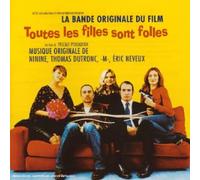 Ninine & Thomas Dutronc & M & Eric Neveux - Toutes Les Filles Sont Folles (Bof)