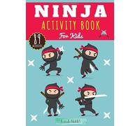 Ninja Activity Book: For kids 4-8 years old | Preschool Activity Book Boy & Girl with 89 Activities, Games and Puzzles on Ninjas, Japanese Spy and ... Labyrinths, Children Wordsearch and More.