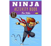 Ninja Activity Book: For kids 4-8 years old | Preschool Activity Book Boy & Girl with 89 Activities, Games and Puzzles on Ninjas, Japanese Spy and ... Labyrinths, Children Wordsearch and More.