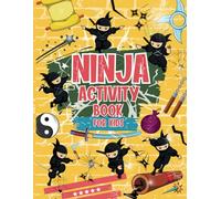 Ninja Activity Book: Ninja Themed Activity And Coloring Book For Kids: Includes Mazes, Word Searches Coloring Pages AND MORE | Over 50 Activities | For Ages 4,5,6,7,8,9,10