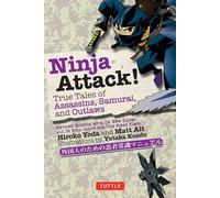 Ninja Attack!: True Tales of Assassins, Samurai, and Outlaws (Yokai Attack! Series)