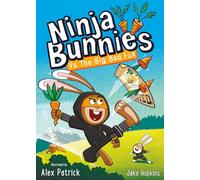Ninja Bunnies Vs The Big Bad Fox: Book 1