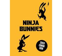 Ninja Bunnies Vs The Owl of Doom: Book 2