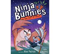Ninja Bunnies vs the Owl of Doom : Book 2: A hilarious and colourful adventure story