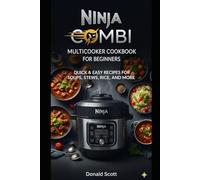 Ninja Combi multicooker cookbook for Beginners: Quick & Easy Recipes for Soups, Stews, Rice, and More