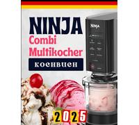 Ninja Combi Multikocher Kochbuch: Schnelle & Einfache Rezepte für Jeden Tag - Gesund, Lecker und Zeitsparend Kochen!
