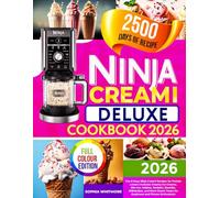 Ninja Creami Deluxe Cookbook 2026: Fun & Easy Ninja Creami Recipes for Protein Lovers | Includes Creamy Ice Creams, Mix-Ins, Gelatos, Sorbets, ... Treats for Beginners and Fitness Enthusiasts