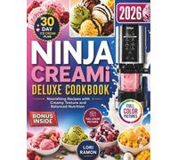 NINJA CREAMI DELUXE COOKBOOK 2026: Nourishing Recipes with Creamy Texture and Balanced Nutrition