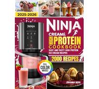 Ninja Creami High Protein Cookbook for Beginners: Easy, Healthy High Protein Ice-Cream Recipes Using Natural Ingredients for Everyone.