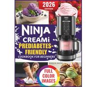 Ninja Creami Prediabetes-Friendly Cookbook for Beginners: Low-Sugar High-Protein Frozen Treats to Support Blood Sugar Balance, Manage Prediabetes, ... Home (Easy Ninja CREAMi Wellness Collection)