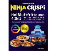 Ninja CRISPi Portable Glass Heißluftfritteuse Blitzrezepte für Vielbeschäftigte: Alltagsfit & lecker: Feierabend-Rezepte für 1 - auch für 2 · Meal-Prep & 20 Lunch-to-go-Ideen · mit Nährwertangabe
