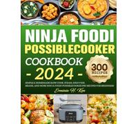Ninja Foodi PossibleCooker Cookbook: Simple & Homemade Slow Cook, Steam, Sous Vide, Braise, and More Ninja Foodi PossibleCooker PRO Recipes for Beginners