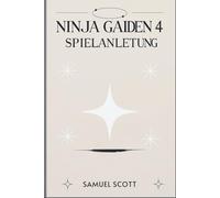 Ninja Gaiden 4 Spielanleitung: Kampftechniken, freischaltbare Gegenstände und Profi-Tipps für den Erfolg