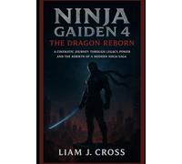 Ninja Gaiden 4: The Dragon Reborn: A Cinematic Journey Through Legacy, Power, and the Rebirth of a Modern Ninja Saga