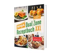 Ninja Heißluftfritteuse Rezeptbuch Dual Zone - über 100 Airfryer getestet: Erprobte Rezepte mit exakten Garzeiten für beide Garkörbe