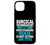 Ninja Is Not Actual Job Title Surgical Tech Men Women Gifts Case for iPhone 15 Plus