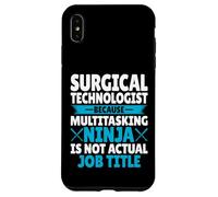 Ninja Is Not Actual Job Title Surgical Tech Men Women Gifts Case for iPhone XS Max