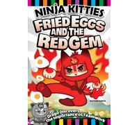 Ninja Kitties Fried Eggs and the Red Gem : Drago Discovers the Importance of Teamwork