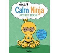 Ninja Life Hacks: Calm Ninja Activity Book: (Mindful Activity Books for Kids, Emotions and Feelings Activity Books, Social Skills Activities for Kids, Social Emotional Learning)