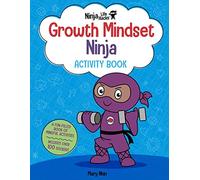 Ninja Life Hacks: Growth Mindset Ninja Activity Book: Mindful Activity Books for Kids, Emotions and Feelings Activity Books, Social Skills Activities for Kids, Social Emotional Learning