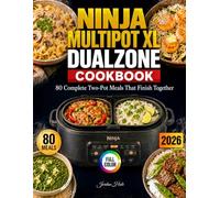 Ninja MultiPot XL DualZone Cookbook: 80 Complete Two-Pot Dinners That Finish Together | SYNC CLOCK Recipes for the MZ1001