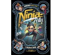 Ninja-Rella: A Graphic Novel (Far Out Fairy Tales)