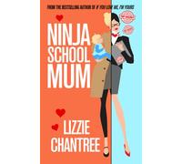 Ninja School Mum: A totally addictive, feel-good romance read, that you won't want to put down!