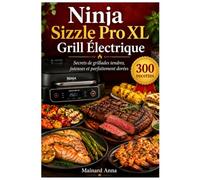 Ninja Sizzle Pro XL Grill Électrique: Secrets de grillades tendres, juteuses et parfaitement dorées