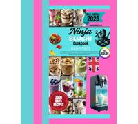 NINJA SLUSHI COOKBOOK FOR BEGINNERS 2025: From Beginner to Pro: Mastering the Art of Ninja Slushi with Over 3000 Days' Worth of Delicious, Easy-to-Make Refreshing Recipes.