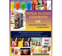 NINJA SLUSHI COOKBOOK UK: Frozen Treats and Icy Blends for Every Occasion