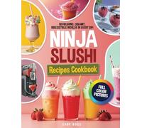 Ninja Slushi Recipes Cookbook: ILLUSTRATED COLOR EDITION. Create Refreshing Slushies, Creamy Milkshakes, and Irresistible Frozen Treats with Easy, Flavorful Recipes for Every Occasion!