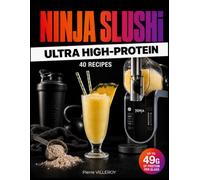 Ninja Slushi: Ultra High-Protein - 40 Recipes