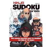 Ninja Sudoku for Kids Ages 8-12: More Than 100 Sudoku Puzzles, Brain Training Challenges and Interactive Manga Adventures for Beginners (Volume 1) | ... Made for Children | Levels: Easy and Medium