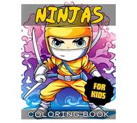 Ninjas Coloring Book for Kids: Action-Packed Martial Arts Coloring Pages Featuring Ninjas Warriors