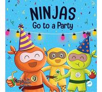 Ninjas Go to a Party: A Rhyming Children's Book About Parties and Practicing Inclusion: 77 (Ninja Life Hacks)