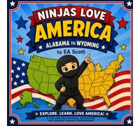 Ninjas Love America: Alabama to Wyoming (Ninjas Love Learning)