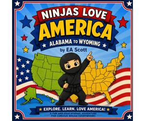 Ninjas Love America: Alabama to Wyoming (Ninjas Love Learning)